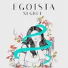 About Egoista Song