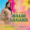 Haldi Lagake (Haldi wedding Song)