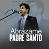 About Abrázame Padre Santo Song