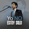About Yo No Estoy Solo Song