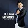 About Le Llaman Guerrero Song