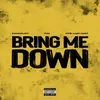 About Bring Me Down (feat. FNX' & Kash One7) Song
