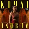 About Kurai Ondrum Song