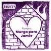 About Murga para Jamie Song