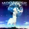 About MOONRISE Song