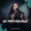About Oh Profundidade Song