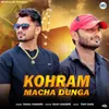About Kohram Macha Dunga Song