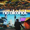 About No Alcohol Song