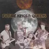 About Future Kings & Queens Song