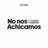 About No nos achicamos Song