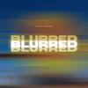 About Blurred Song