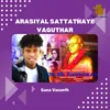 About Arasiyal Sattathaye Vaguthar Song