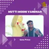 About Mutti Modhi Vandhar Song