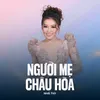 About Người Mẹ Châu Hòa Song