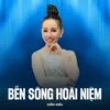 About Bến Sông Hoài Niệm Song