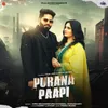 About Purana Paapi Song