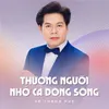 About Thương Người Nhớ Cả Dòng Sông Song