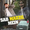 About Sab Mazze Mein Song