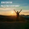 Palestine is Our Family