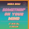 About Somethin' on Your Mind Song