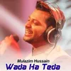 About Wada Ha Teda Song