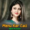 About Menu Kar Call Song