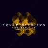 Found With You