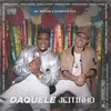 About Daquele Jeitinho Song