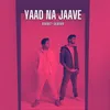 About Yaad Na Jaave Song