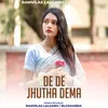 About De De Jhutha Dema Song