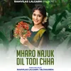 About Mharo Najuk Dil Todi Chha Song