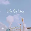 About Life on Line Song