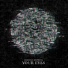 About Your Eyes Song