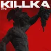 About KILLKA Song