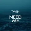 About Need Me Song