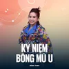 About Kỷ Niệm Bông Mù U Song
