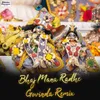 About Bhaj Mana Radhe Govinda (Remix) Song