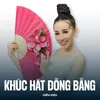 About Khúc Hát Đồng Bằng Song