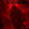 About Somebody Scared - The Encore Song