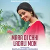 About Mara Di Chhi Ladali Mon Song