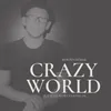 About Crazy World Song
