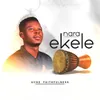 About Nara Ekele Song