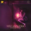About Yeh Andhera Song