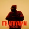 About Ith Athyamai Song