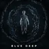 About Blue Deep Song