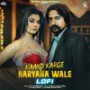 About Kaand Karge Haryana Wale (Lofi) Song