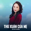 About Thư Xuân Của Mẹ Song