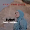 About Bialah Denai Lapehkan Song