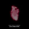 About Love Comes Down (feat. MariaM) Song