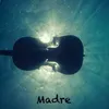 About Madre Song